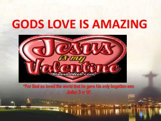 GODS LOVE IS AMAZING
