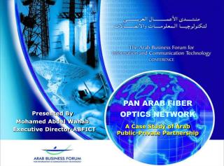 PAN ARAB FIBER OPTICS NETWORK A Case Study of Arab Public-Private Partnership