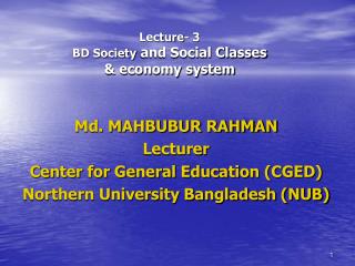 Lecture- 3 BD Society and Social Classes &amp; economy system
