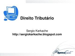 Direito Tributário Sergio Karkache sergiokarkache.blogspot