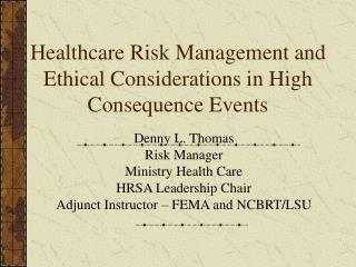 Healthcare Risk Management and Ethical Considerations in High Consequence Events