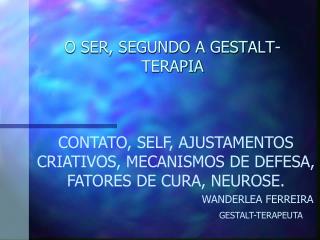 O SER, SEGUNDO A GESTALT-TERAPIA