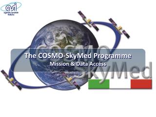 The COSMO-SkyMed Programme Mission &amp; Data Access