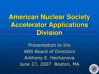 American Nuclear Society Accelerator Applications Division