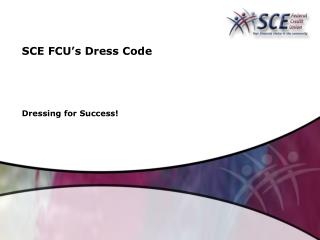 SCE FCU’s Dress Code