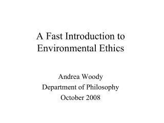 A Fast Introduction to Environmental Ethics