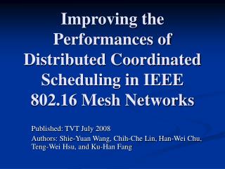 Improving the Performances of Distributed Coordinated Scheduling in IEEE 802.16 Mesh Networks