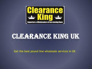 Clearance King UK: Discounted Pound Plus Line Wholesalers &