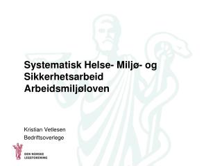 Systematisk Helse- Miljø- og Sikkerhetsarbeid Arbeidsmiljøloven