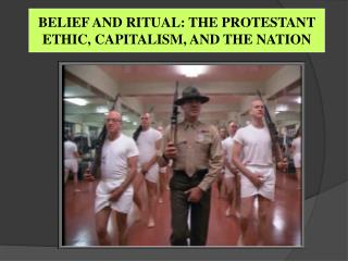 BELIEF AND RITUAL: THE PROTESTANT ETHIC, CAPITALISM, AND THE NATION