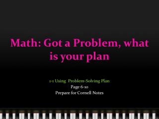 Math: Got a Problem, what is your plan