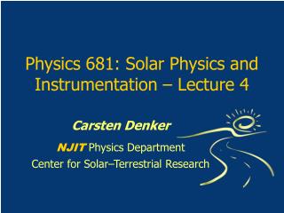 Physics 681: Solar Physics and Instrumentation – Lecture 4