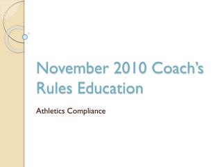 November 2010 Coach’s Rules Education