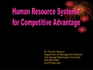 Dr. Paul M. Swiercz Department of Management Science The George Washington University 202-994-0399 prof1 @ gwu.edu