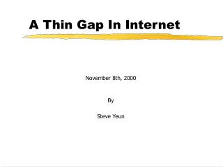 A Thin Gap In Internet
