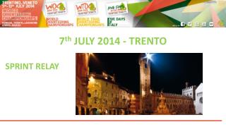 7 th JULY 2014 - TRENTO