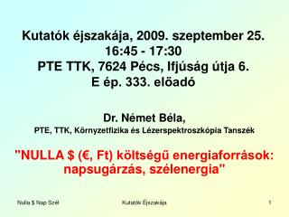 Dr. Német Béla, PTE, TTK, Környzetfizika és Lézerspektroszkópia Tanszék