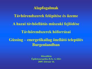 Hőszállítás Épületenergetika B.Sc. 6. félév 2009. február 16.