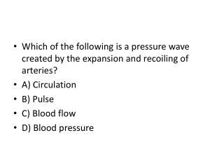 Which of the following is a pressure wave created by the expansion and recoiling of arteries?