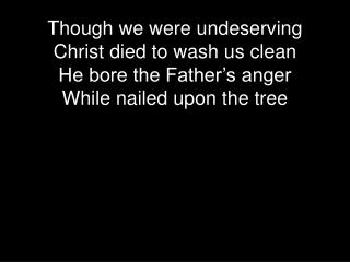 We call on every nation To turn to Christ the Lord Refuge in His mercy And marvel at His love