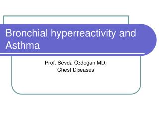 Bronchial hyperreactivity and Asthma