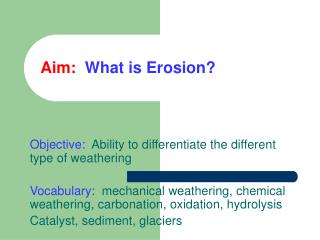 Aim: What is Erosion?