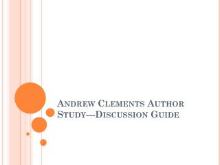 Andrew Clements Author Study---Discussion Guide