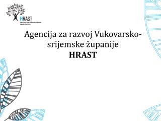 Agencija za razvoj Vukovarsko-srijemske županije HRAST