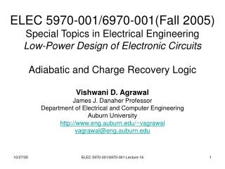 Vishwani D. Agrawal James J. Danaher Professor Department of Electrical and Computer Engineering