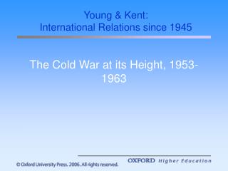 The Cold War at its Height, 1953-1963