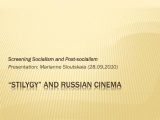 “ StilygY ” and Russian Cinema