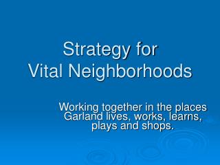 Strategy for Vital Neighborhoods