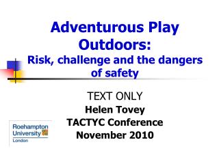 Adventurous Play Outdoors: Risk, challenge and the dangers of safety
