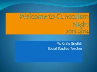 Welcome to Curriculum Night 2013-2014