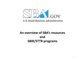 An overview of SBA’s resources a nd SBIR/STTR programs