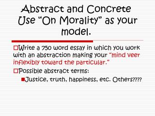Abstract and Concrete Use “On Morality” as your model.