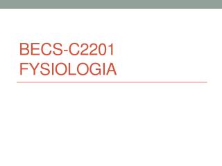 BECS-C2201 Fysiologia