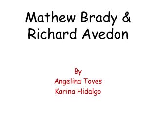 Mathew Brady &amp; Richard Avedon
