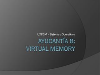 Ayudantía 8: Virtual memory