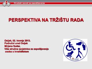 PERSPEKTIVA NA TRŽIŠTU RADA Osijek, 02. travnja 2013.