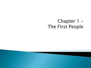 Chapter 1 – The First People