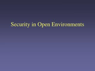 Security in Open Environments