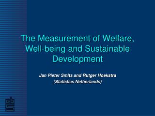 The Measurement of Welfare, Well-being and Sustainable Development