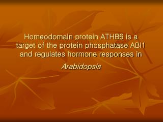 ABA (phytohormone avscisic acid) : phtocormone growth inhibitor C 15 H 20 O 4 (M.W= 264.32)