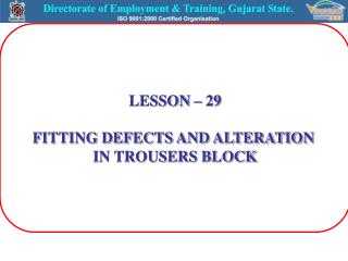 LESSON – 29 FITTING DEFECTS AND ALTERATION IN TROUSERS BLOCK