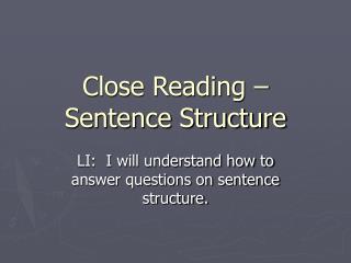 Close Reading – Sentence Structure