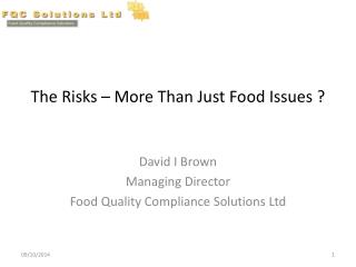 The Risks – More Than Just Food Issues ?