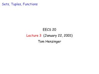 EECS 20 Lecture 3 (January 22, 2001) Tom Henzinger
