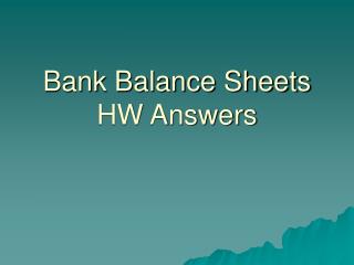 Bank Balance Sheets HW Answers