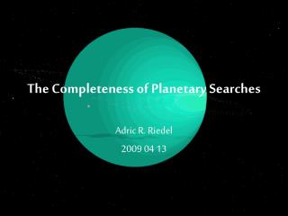 The Completeness of Planetary Searches